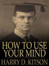How to Use Your Mind (eBook): A Psychology of Study